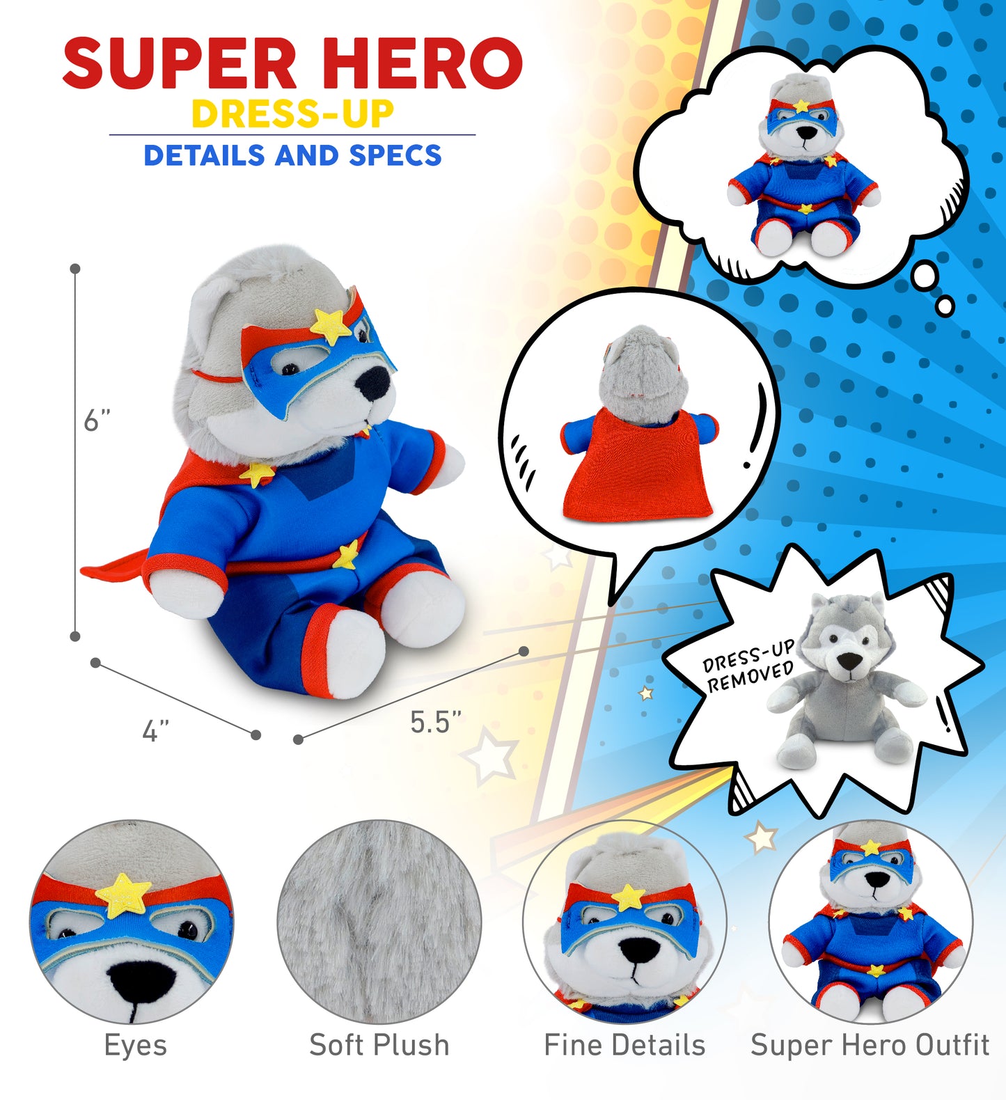 6" PLUSH - WOLF WITH SUPER HERO DRESS UP