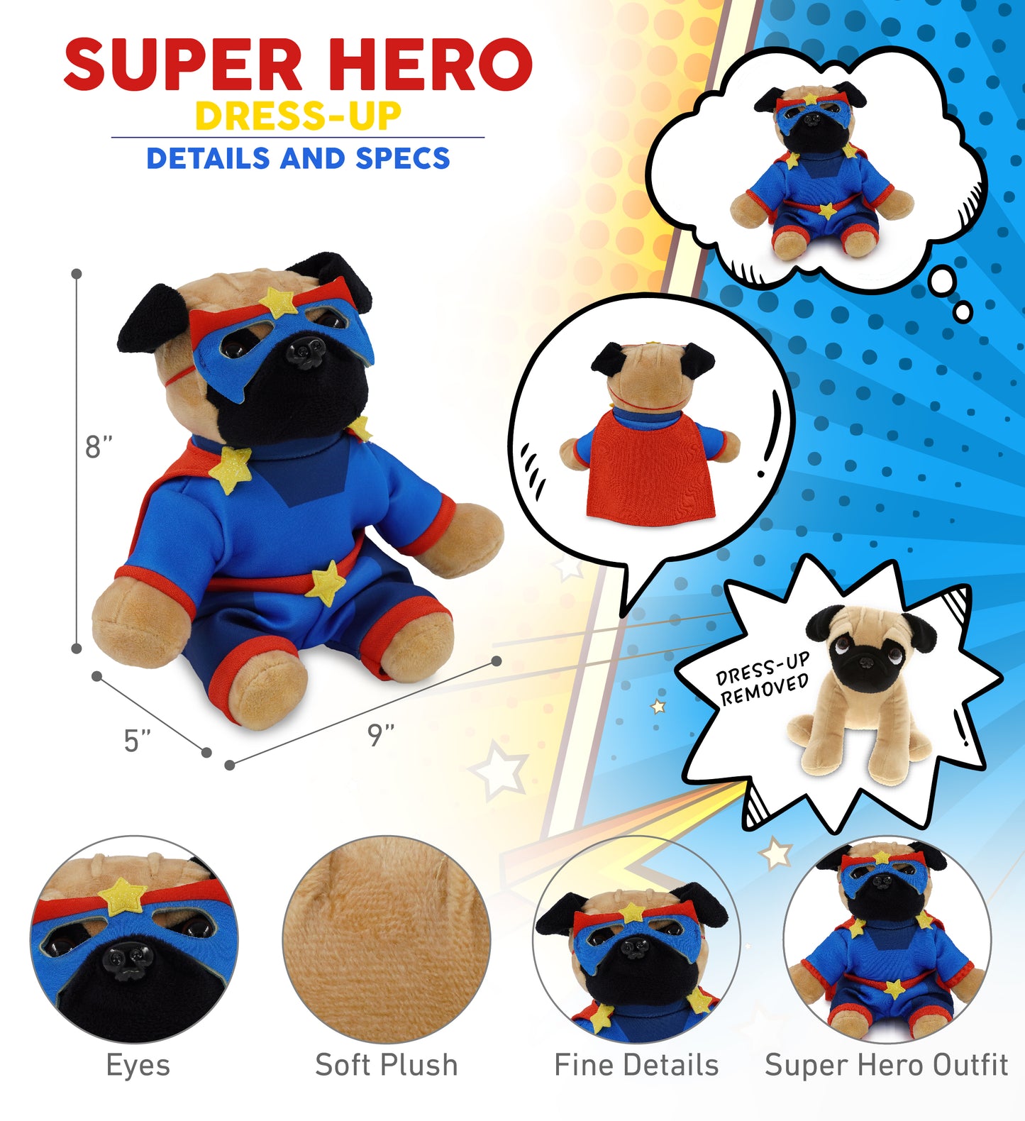 PLUSH - PUG DOG 8" WITH SUPER HERO DRESS UP