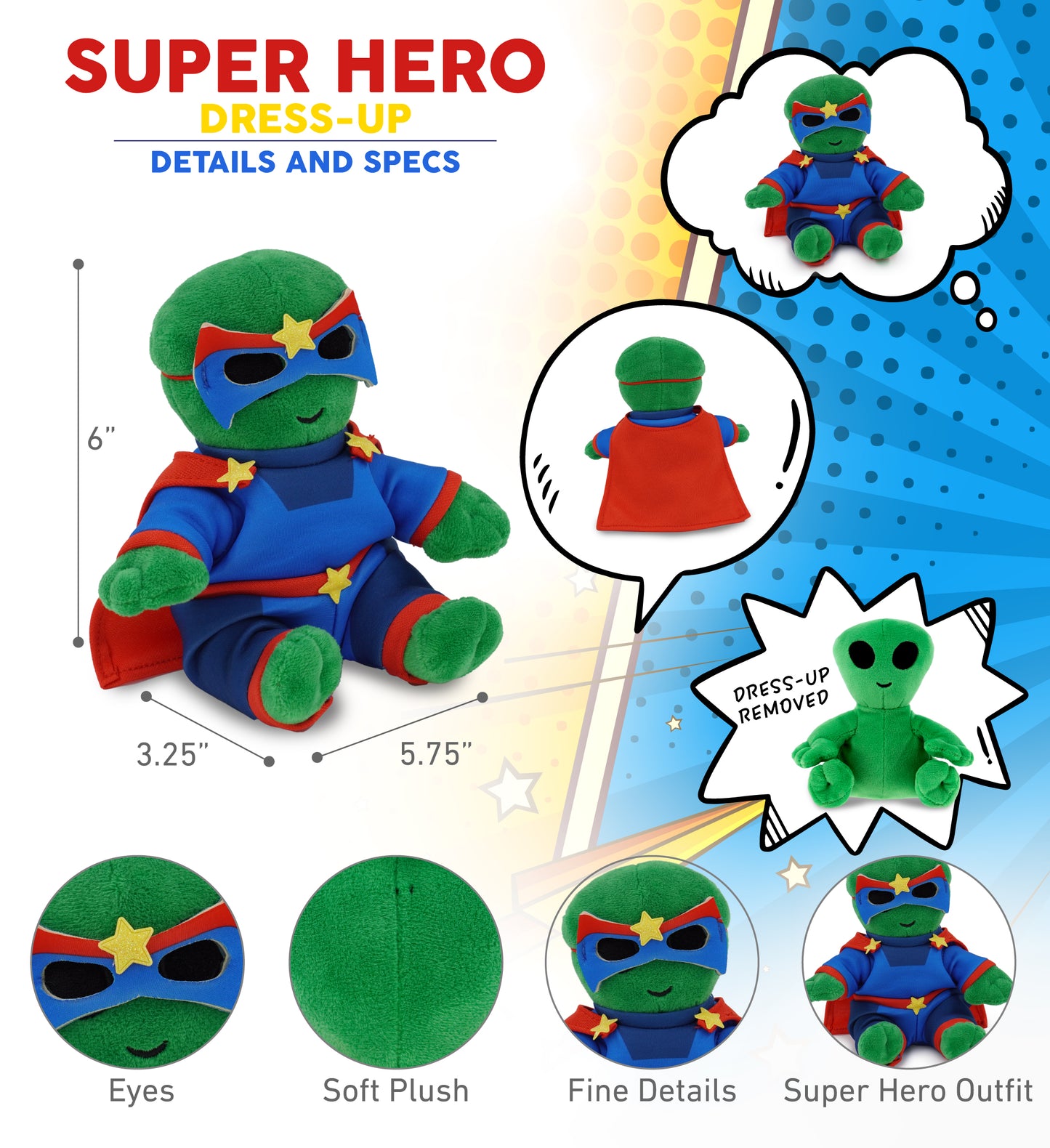 6" PLUSH - ALIEN WITH SUPER HERO DRESS UP